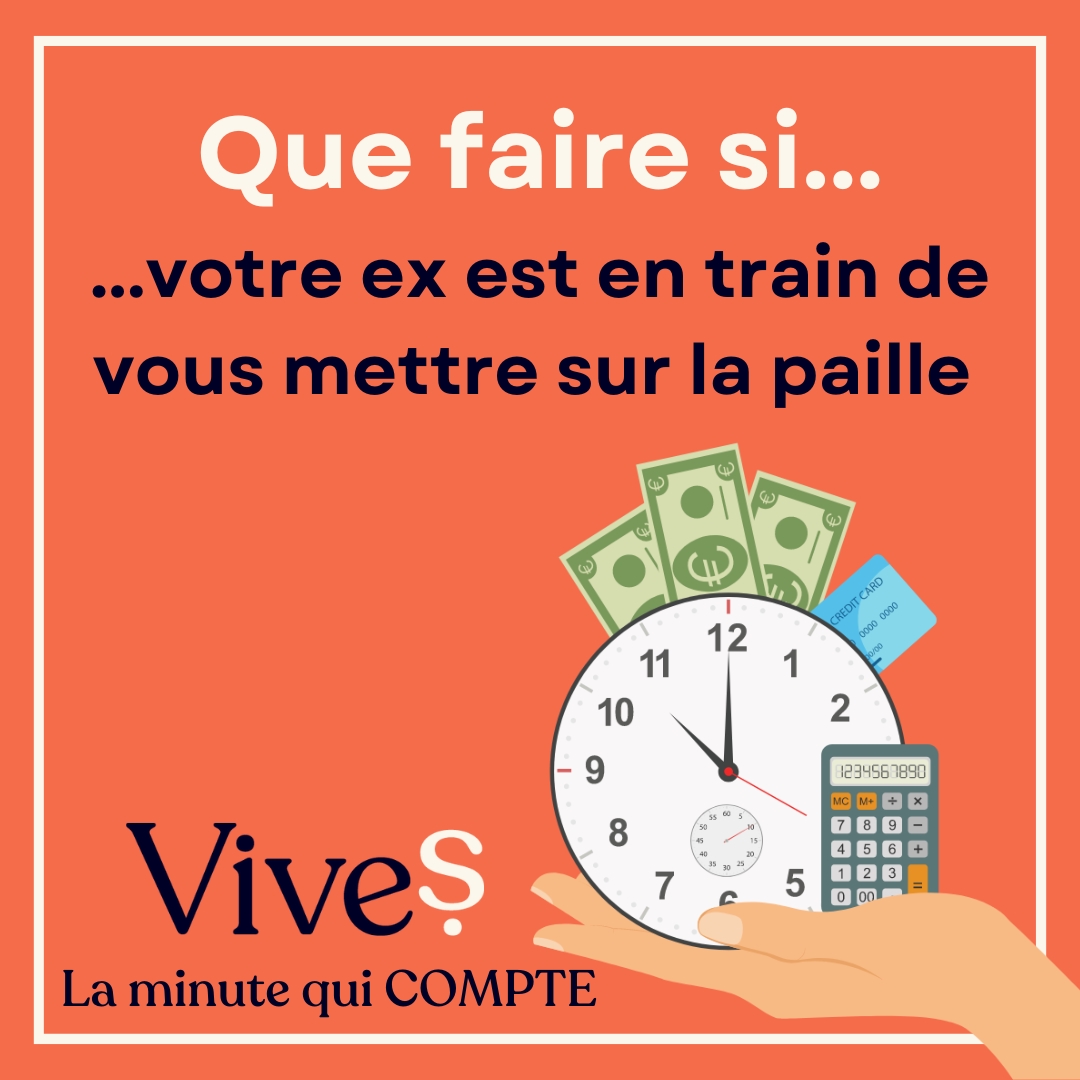 Si votre ex est en train de vous mettre sur la paille