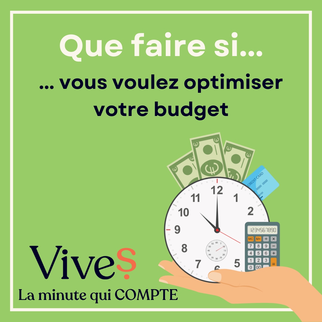 Que faire si... vous voulez optimiser votre budget